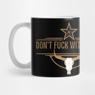 Don't Fuck with Texas Mug